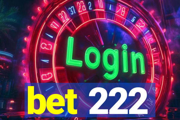 bet 222